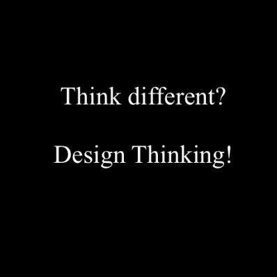 Think different? Design Thinking!