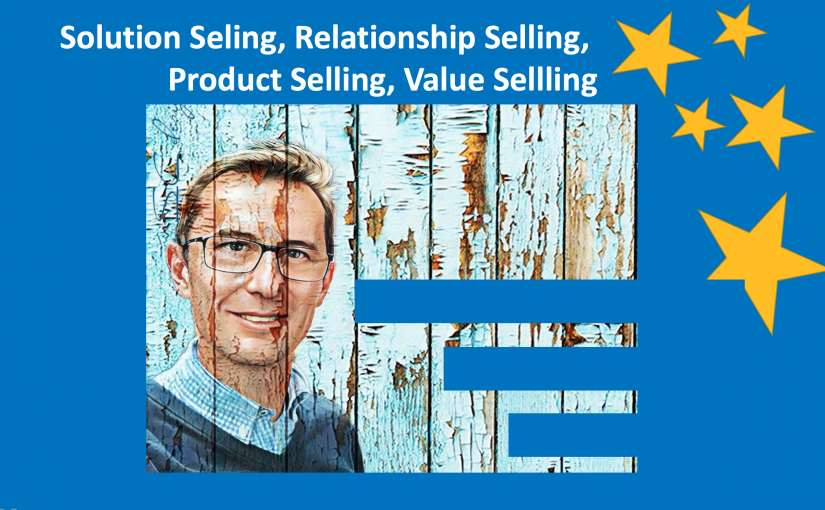 Selling (Value, Solution, Relation, Product, … oder was)?